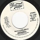 Broadway - Have A Little Mercy/Dance You Out Of My Life (US Promo)