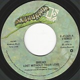 Bread - Lost Without Your Love/Change Of Heart (US)