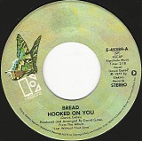 Bread - Hooked On You/Our Lady Of Sorrow (US)