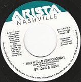 Brooks & Dunn - Why Would I Say Goodbye/White Line Casanova (US)