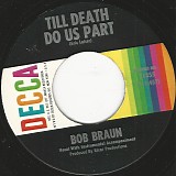 Bob Braun - Till Death Do Us Part/So It Goes (US)