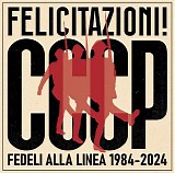 CCCP - Fedeli Alla Linea - Felicitazioni! CCCP Fedeli Alla Linea 1984-2024