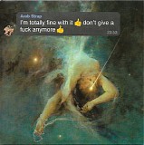 Arab Strap - I'm Totally Fine With It ?? Don't Give A Fuck Anymore ??