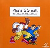 Phats & Small - Now Phats What I Small Music