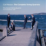 Danish String Quartet - Nielsen: The Complete String Quartets