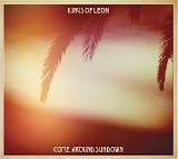 Kings Of Leon - Come Around Sundown