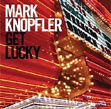Mark Knopfler - Get Lucky