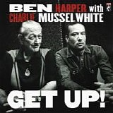 Ben Harper & Charlie Musselwhite - Get Up!