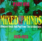 Various Artists - Mixed Up Minds Part 1 1970-1973
