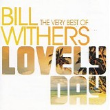 Bill Withers - Lovely Day: The Very Best Of Bill Withers