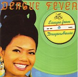 Dengue Fever - Escape From Dragon House