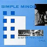Simple Minds - Sister Feelings Call