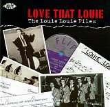Various artists - Love That Louie: The Louie Louie Files