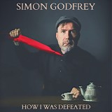 Godfrey, Simon - How I Was Defeated