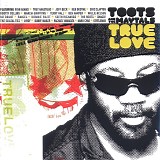 Toots & The Mayalls - True Love