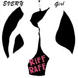 Riff Raff - Every Girl