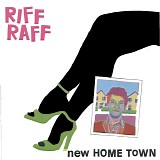 Riff Raff - New Home Town