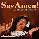 Various artists - Say Amen! Gospel Funk From Jewel Records