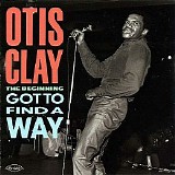 Otis Clay - Got To Find A Way