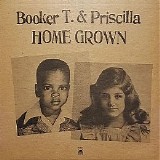 Booker T. & Priscilla - Home Grown