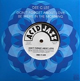 Dee C. Lee - Don't Forget About Love / Be There In The Morning