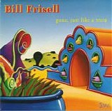 Frisel, Bill - Gone Just Like A Train