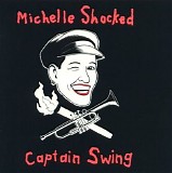 Michelle Shocked - Captain Swing