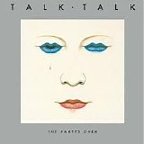 Talk Talk - The Party's Over
