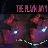 Playn Jayn, The - I Love You Like I Love Myself