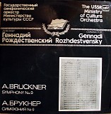 Anton Bruckner, Gennadi Rozhdestvensky & The USSR Ministry Of Culture Symphony O - Bruckner's Symphonies No 9 & No 4