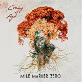 Mile Marker Zero - Coming Of Age