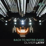 Johann Sebastian Bach - Bach to Notre Dame