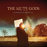 Mute Gods, The - Do Nothing Till You Hear From Me