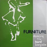Furniture - Dancing The Hard Bargain