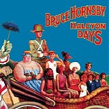 Bruce Hornsby - Halcyon Days