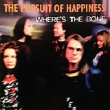 The Pursuit Of Happiness - Where's The Bone