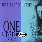 The Pursuit Of Happiness - One Sided Story