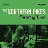 The Northern Pikes - Forest Of Love