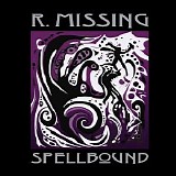 R. Missing - Spellbound