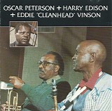 Oscar Peterson & Harry Edison & Eddie "Cleanhead" Vinson - Oscar Peterson + Harry Edison + Eddie "Cleanhead" Vinson
