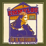 Emmylou Harris & The Nash Ramblers - At The Ryman