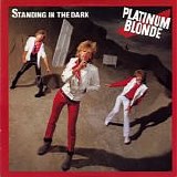 Platinum Blonde - Standing In The Dark