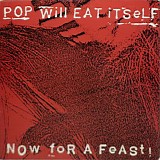 Pop Will Eat Itself - Now For A Feast!