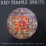Red Temple Spirits - If Tomorrow I Were Leaving For Lhasa, I Wouldn't Stay A Minute More...