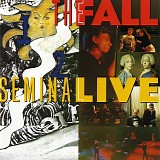 The Fall - Seminal Live