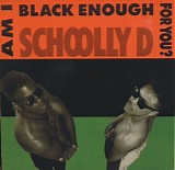 Schoolly D - Am I Black Enough For You?