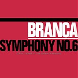 Glenn Branca - Symphony No. 6 (Devil Choirs At The Gates Of Heaven)