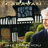 Caravan - All Over You