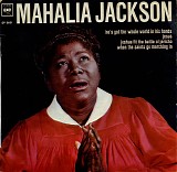 Mahalia Jackson - He's Got The Whole World In His Hands