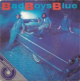 Bad Boys Blue - Bad Boys Blue